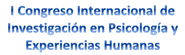 I Congreso Internacional de Investigación en Psicología y Experiencias Humanas